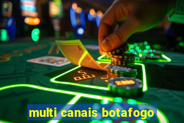 multi canais botafogo